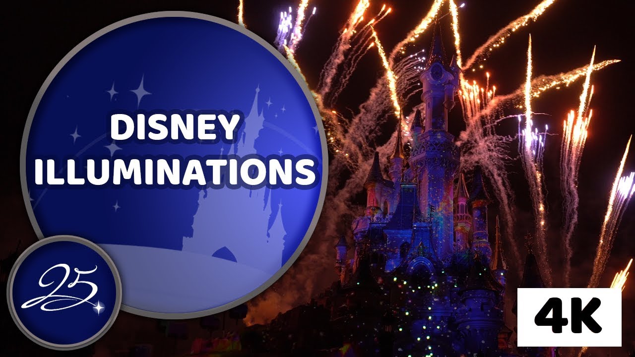 [4K] Disney Illuminations 2018 - Disneyland Paris 25th Anniversary