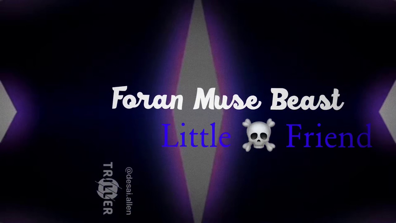 Foran Muse Beast - Little Friend