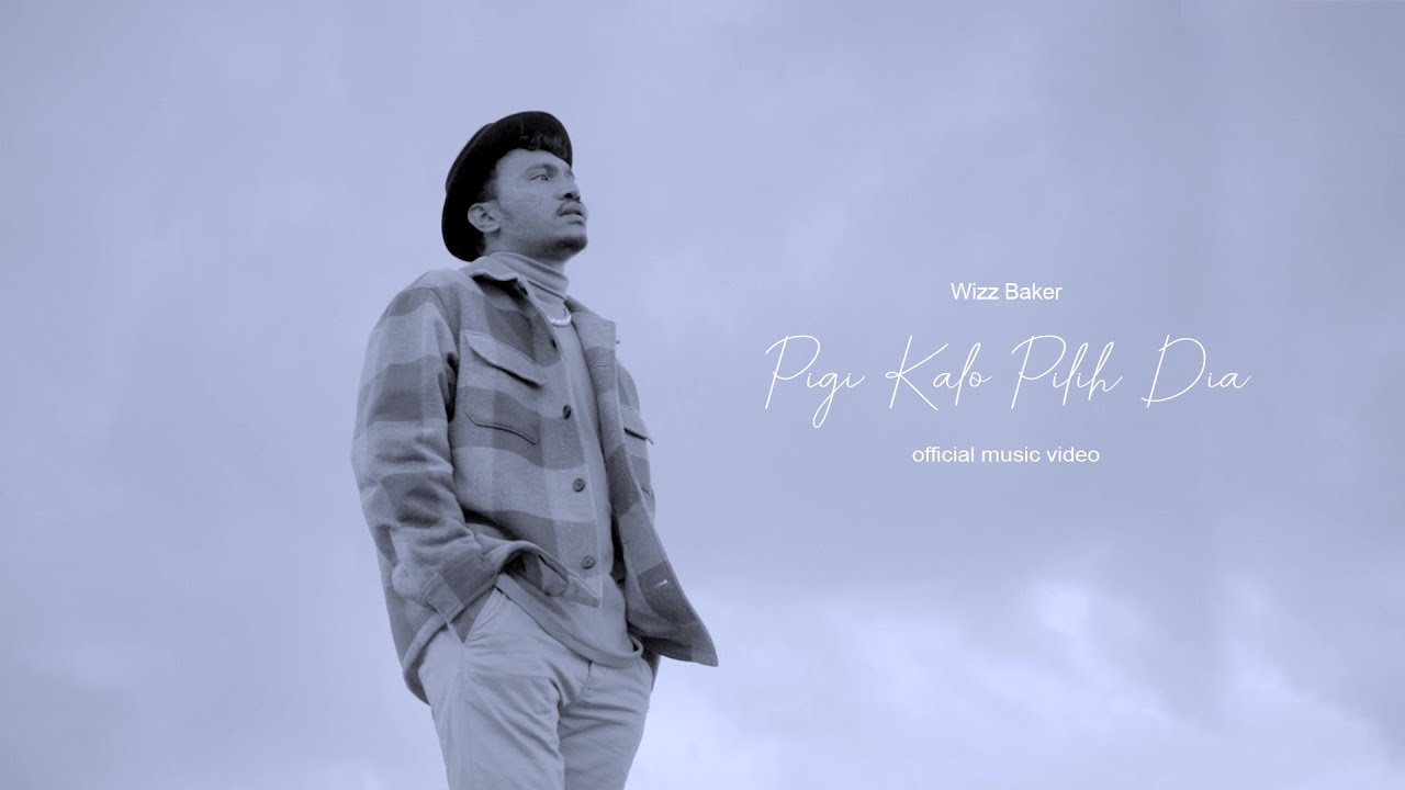 Wizz Baker - Pigi Kalo Pilih Dia - (official music video)