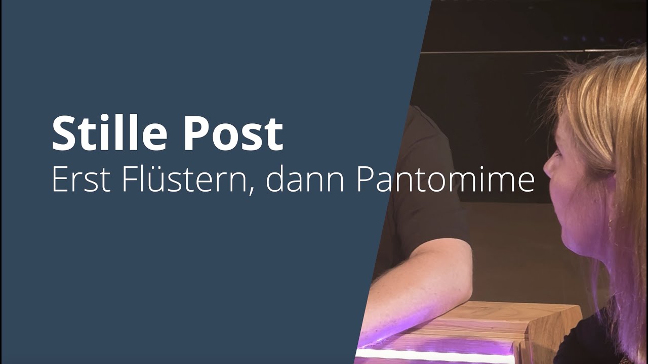 Stille Post - Erst Flüstern, dann Pantomine