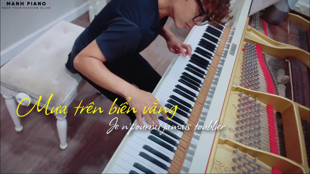 🎹 Mưa Trên Biển Vắng ( Je n’pourrai jamais t'oublier ) || Mạnh Piano