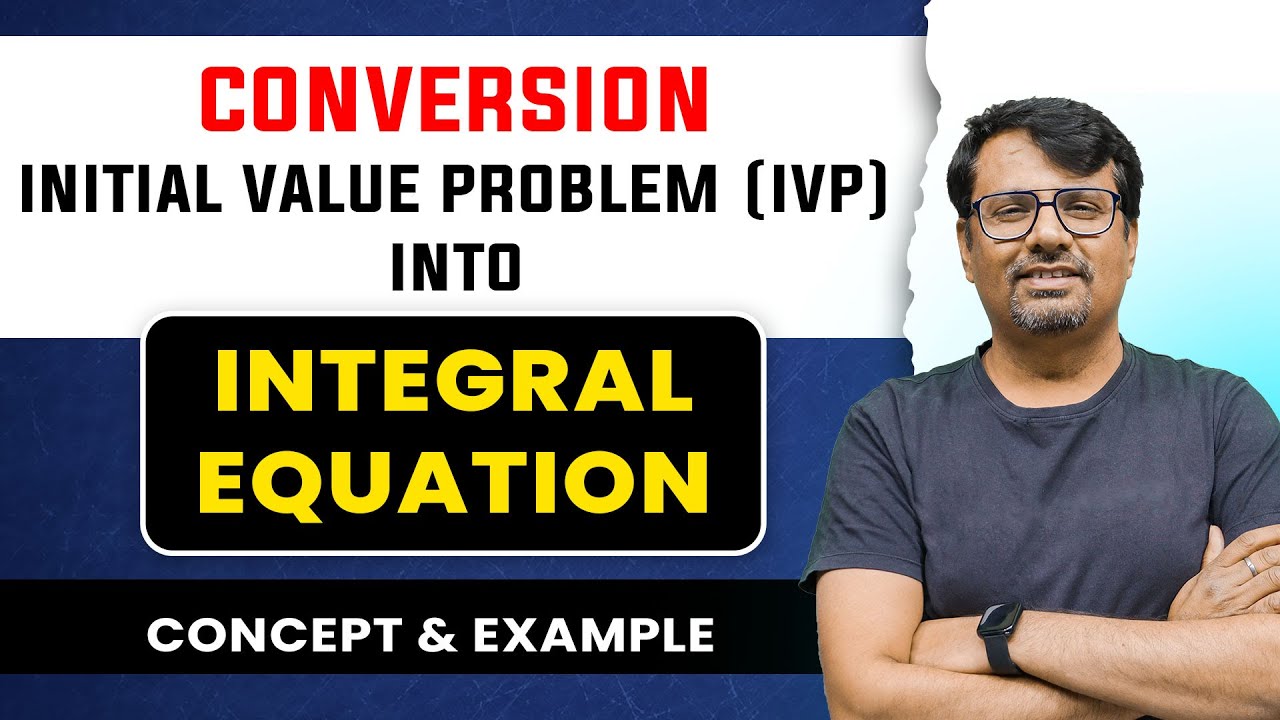 Integral Equation | Conversion Initial Value Problem into Integral Equation by GP Sir