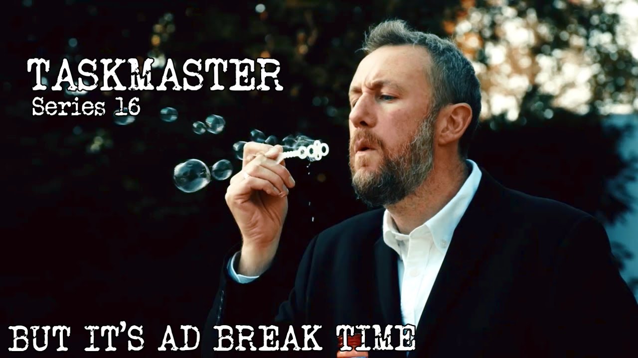 Taskmaster Series 16 but it's ad break time