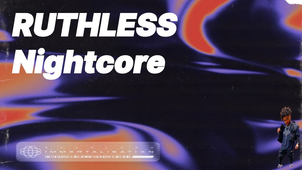 Nightcore - RUTHLESS (Scarlxrd)