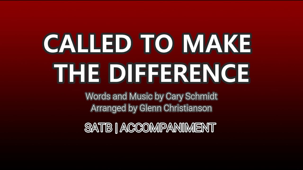 Called to Make the Difference | SATB | Piano