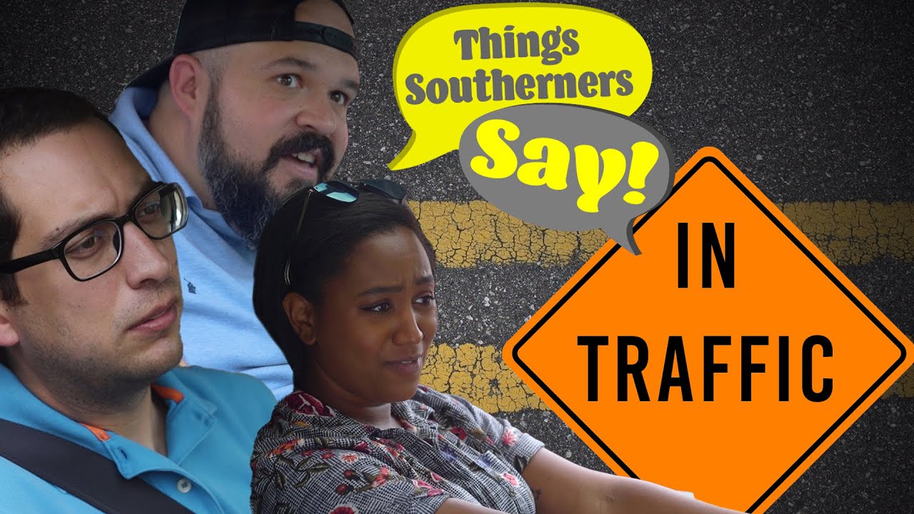 Things Southerners Say in Traffic