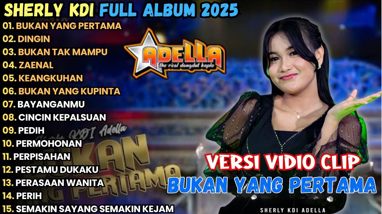 Sherly KDI Full Album Terbaru 2025 || BUkan Yang Pertama - Dingin - Adella Full Album Terbaru 2025