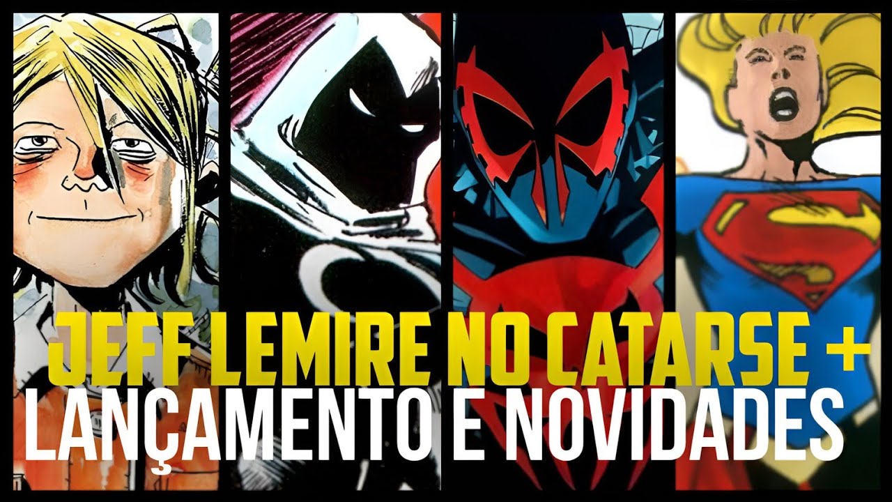 JEFF LEMIRE NO CATARSE + HOMEM ARANHA 2099 + CAVALEIRO DA LUA E MAIS 