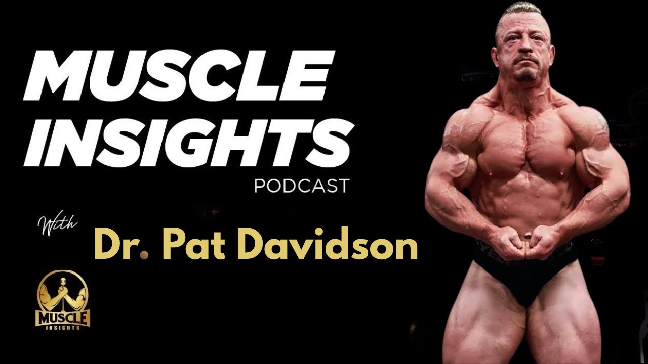 Muscle Insights With Pat Davidson: Bodybuilding & ECM Talk