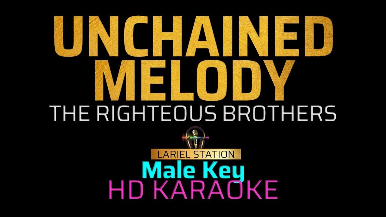 UNCHAINED MELODY -  (Male Key) KARAOKE/MINUS 1