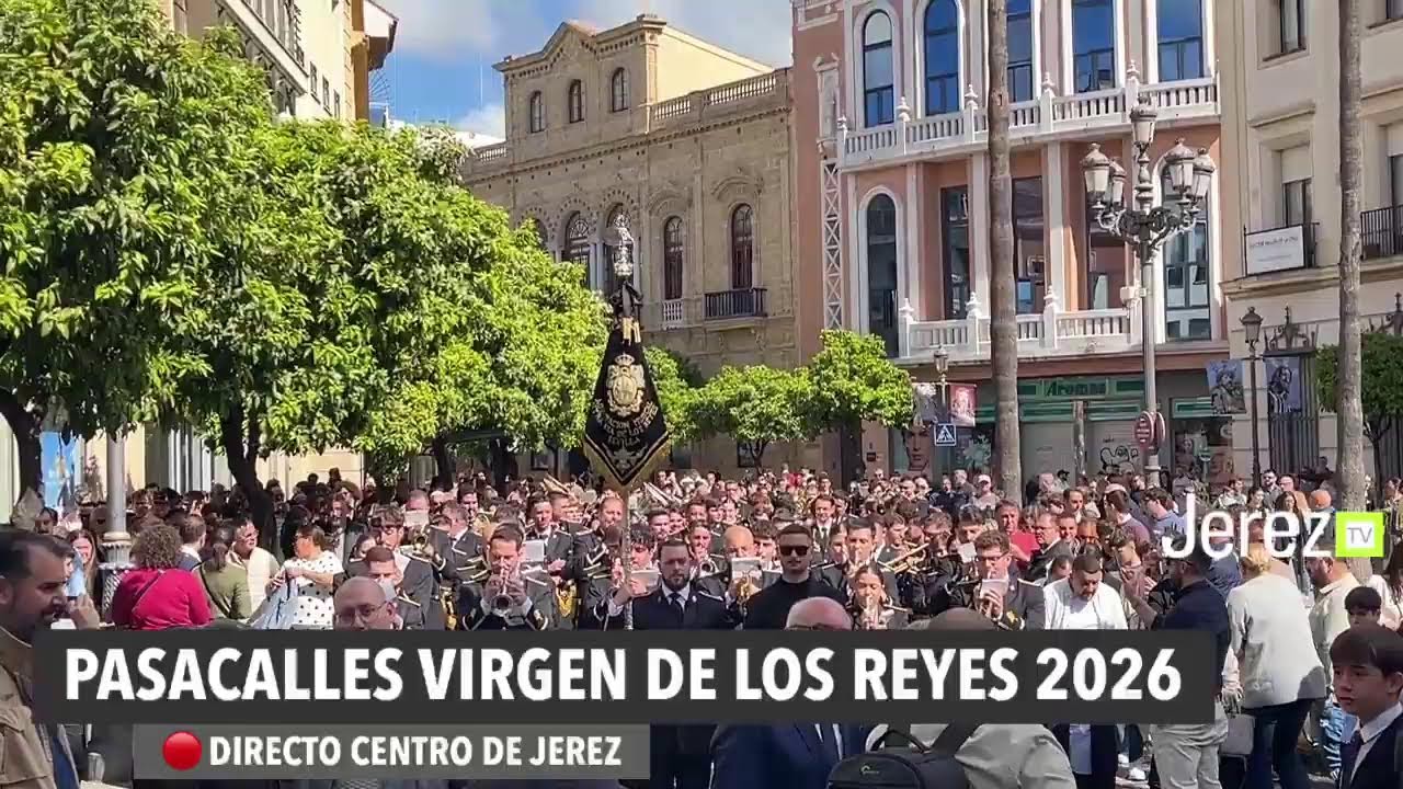 JEREZ TV 🔴 DIRECTO | PASACALLES VIRGEN DE LOS REYES 2026