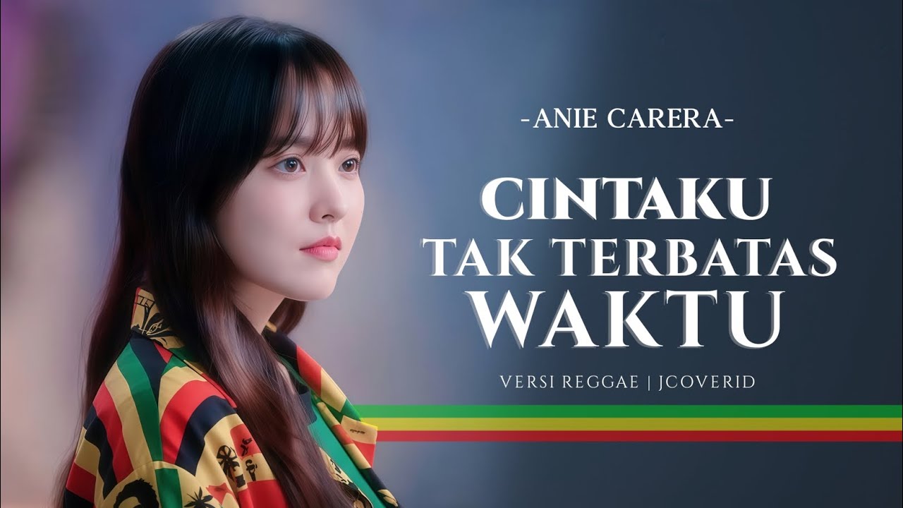 CINTAKU TAK TERBATAS WAKTU - ANIE CARERA | SKA REGGAE (Cover)
