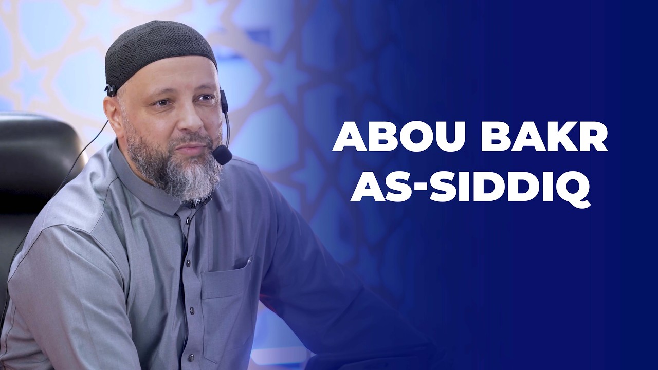 Abou Bakr As-Siddiq | Les 4 Califes bien guidés | Mohamed El Mokadem