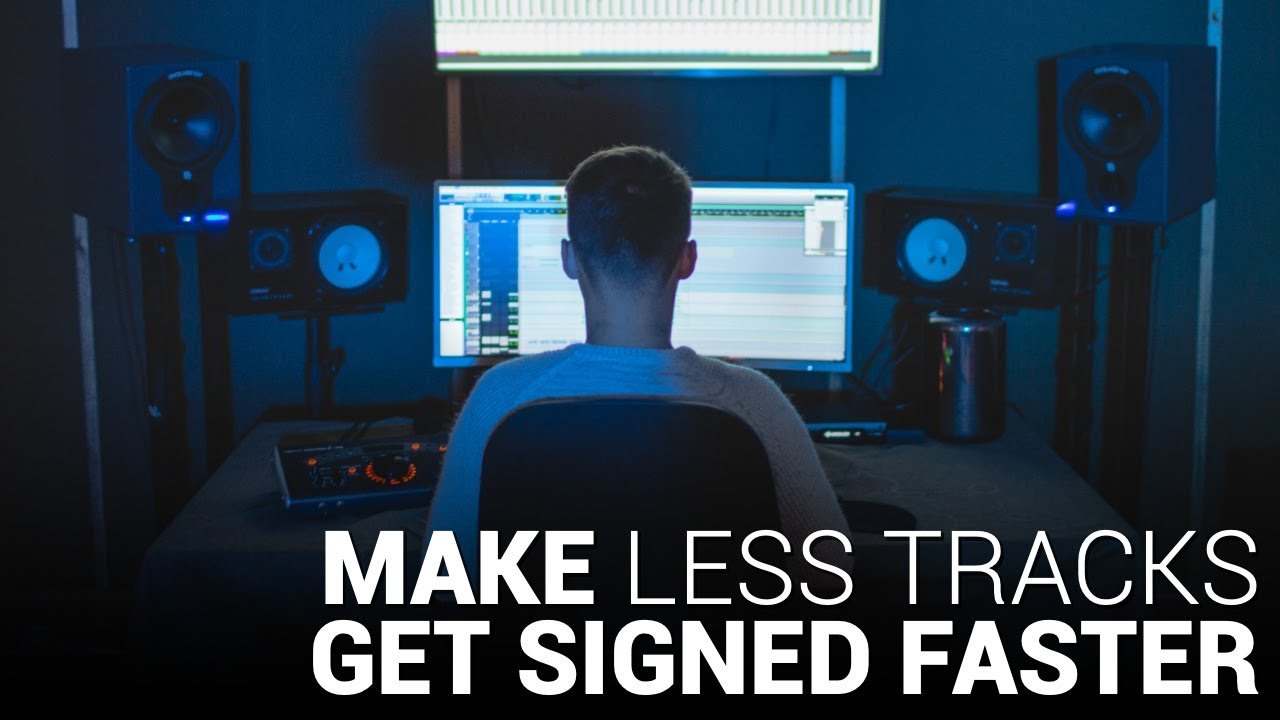 Make LESS TRACKS & Get SIGNED FASTER!!