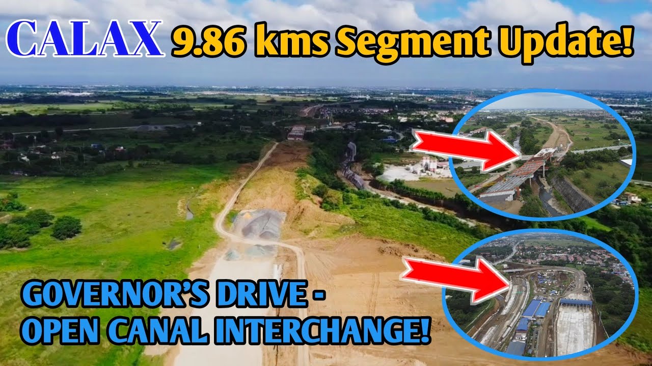 CALAX GOVERNOR'S DRIVE to OPEN CANAL INTERCHANGE! 9.86kms Segment Update! 