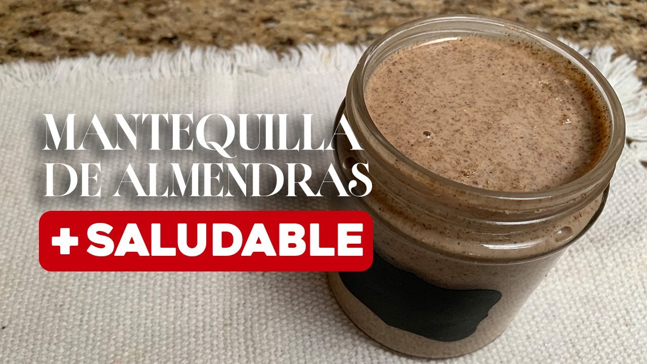 CON SOLO 1 INGREDIENTE LOGRA LA MANTEQUILLA DE ALMENDRAS + SALUDABLE Y ECONÓMICA