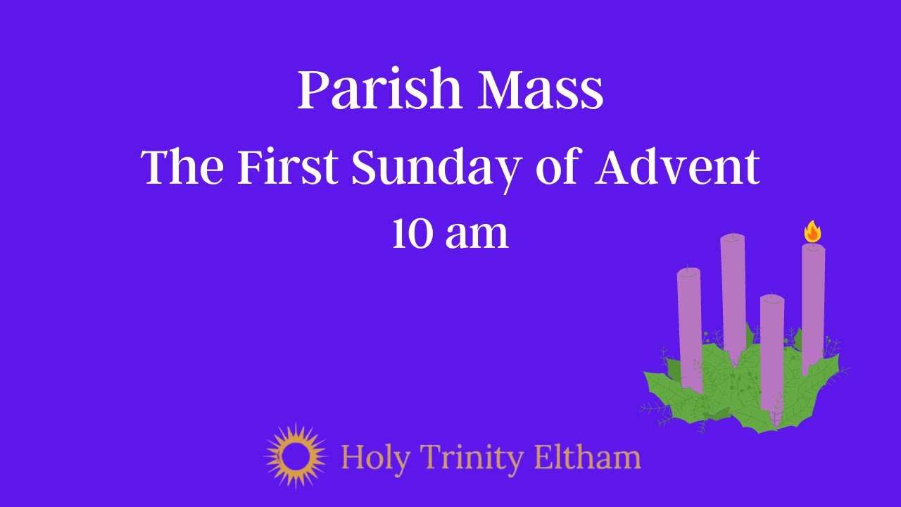 Parish Mass - The First Sunday of Advent
