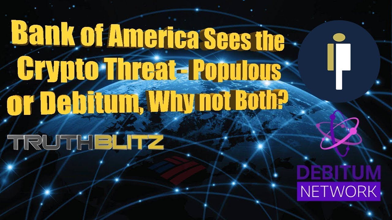 Bank of America Sees the Crypto Threat - Populous or Debitum, Why Not Both?