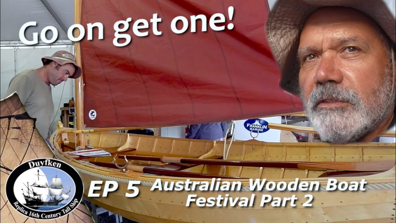 EP 5 Sailing Duyfken : Australian Wooden Boat Festival PT 2