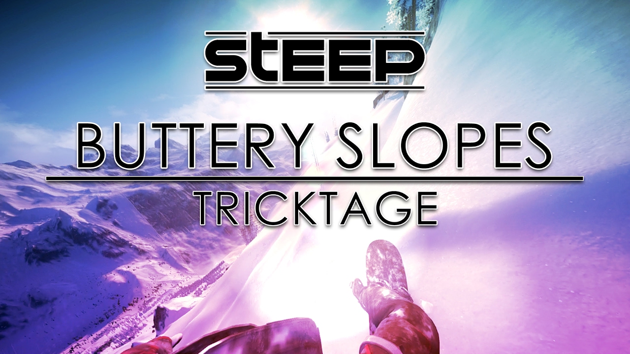 Buttery Slopes - Steep Tricktage