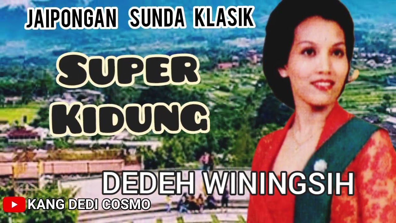 SUPER KIDUNG - DEDEH WININGSIH #jaipongan #jaipongansunda #jaiponganklasik @Kangdedicosmo