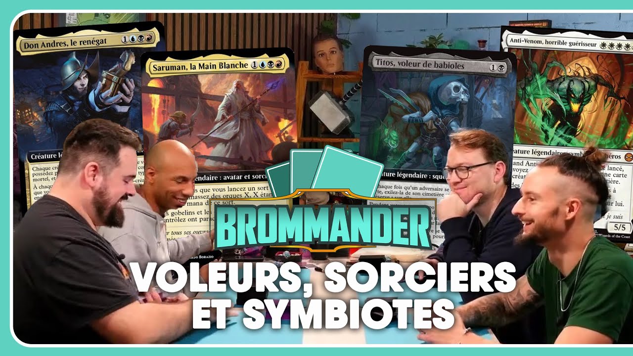 Magic Bro'mmander Ep.15 - Une partie de Commander avec des Voleurs, des Sorciers et des Symbiotes !