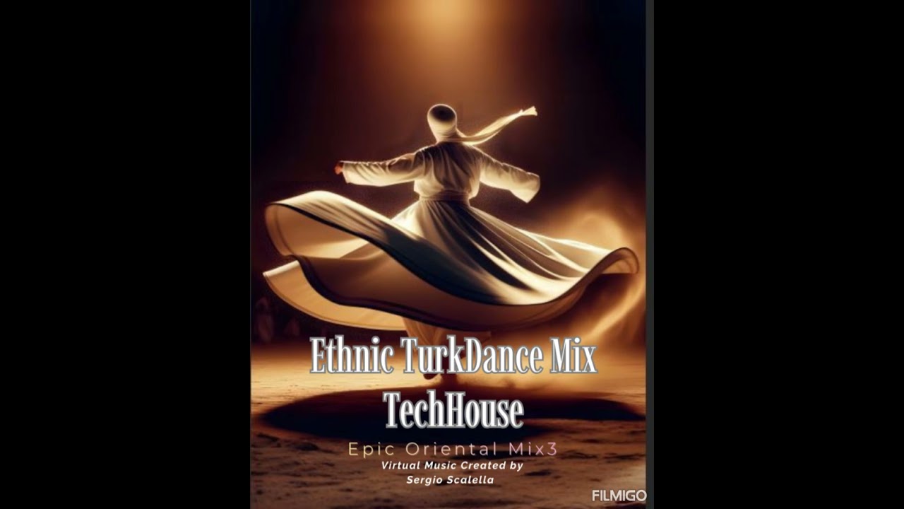 Sergio Scalella / Ethnic TurkDance Mix TechHouse / Epic Oriental Mix 3 by SescaVirtualMix. 