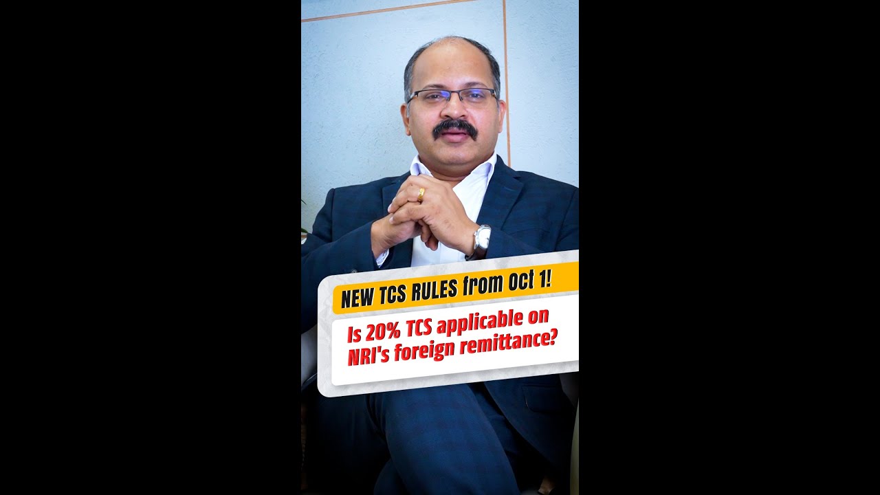 NEW TCS RULES from Oct 1!    20% TCS on NRI Foreign Remittances?