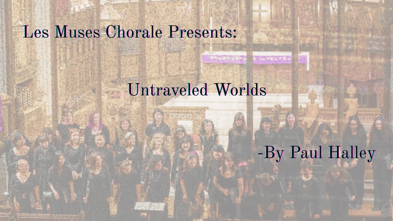 Untraveled World | Les Muses Chorale