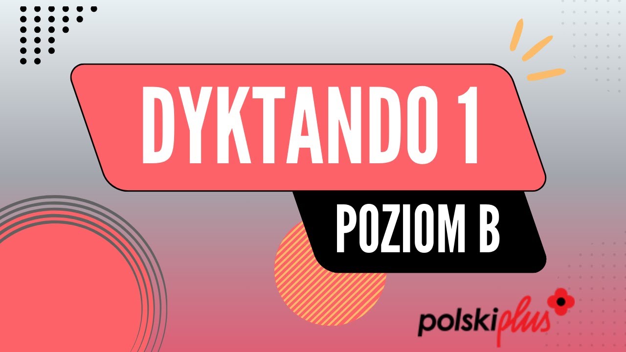 Dyktando 1 - Pisanie Na Poziomie B