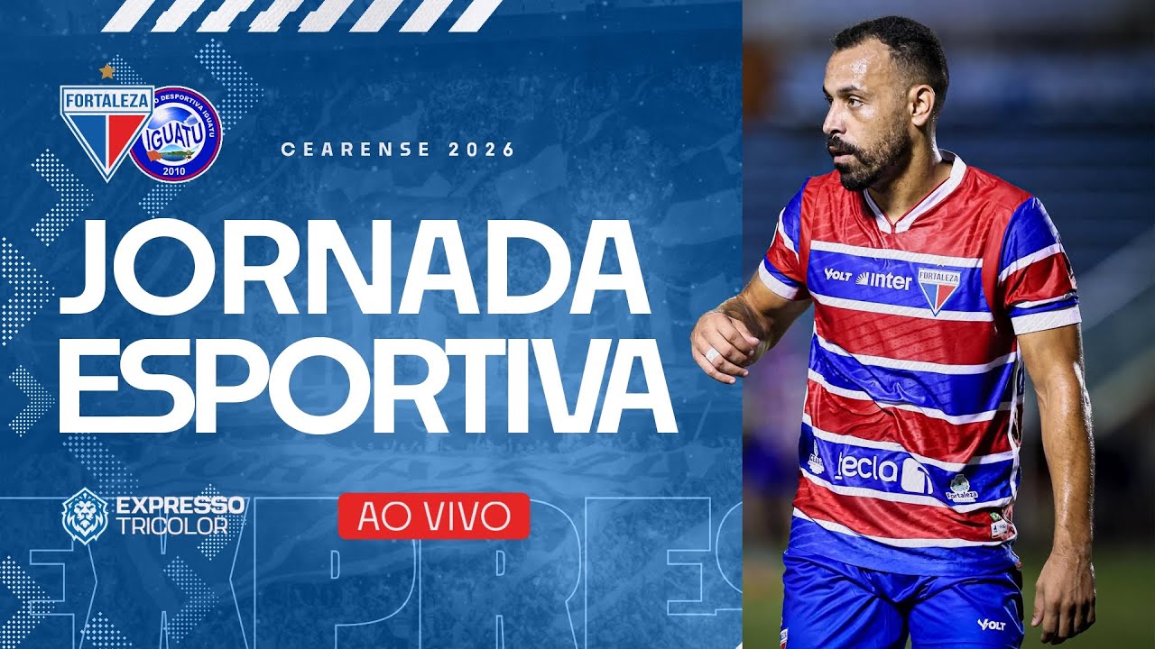 🔴 ASSISTA AO VIVO! FORTALEZA X IGUATU | CEARENSE 2026 | 2ª FASE | RODADA 02