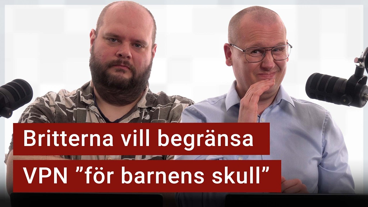 Podd 340: Nu vill de begränsa VPN-tjänsterna – ”Osäkerhet är säkerhet”