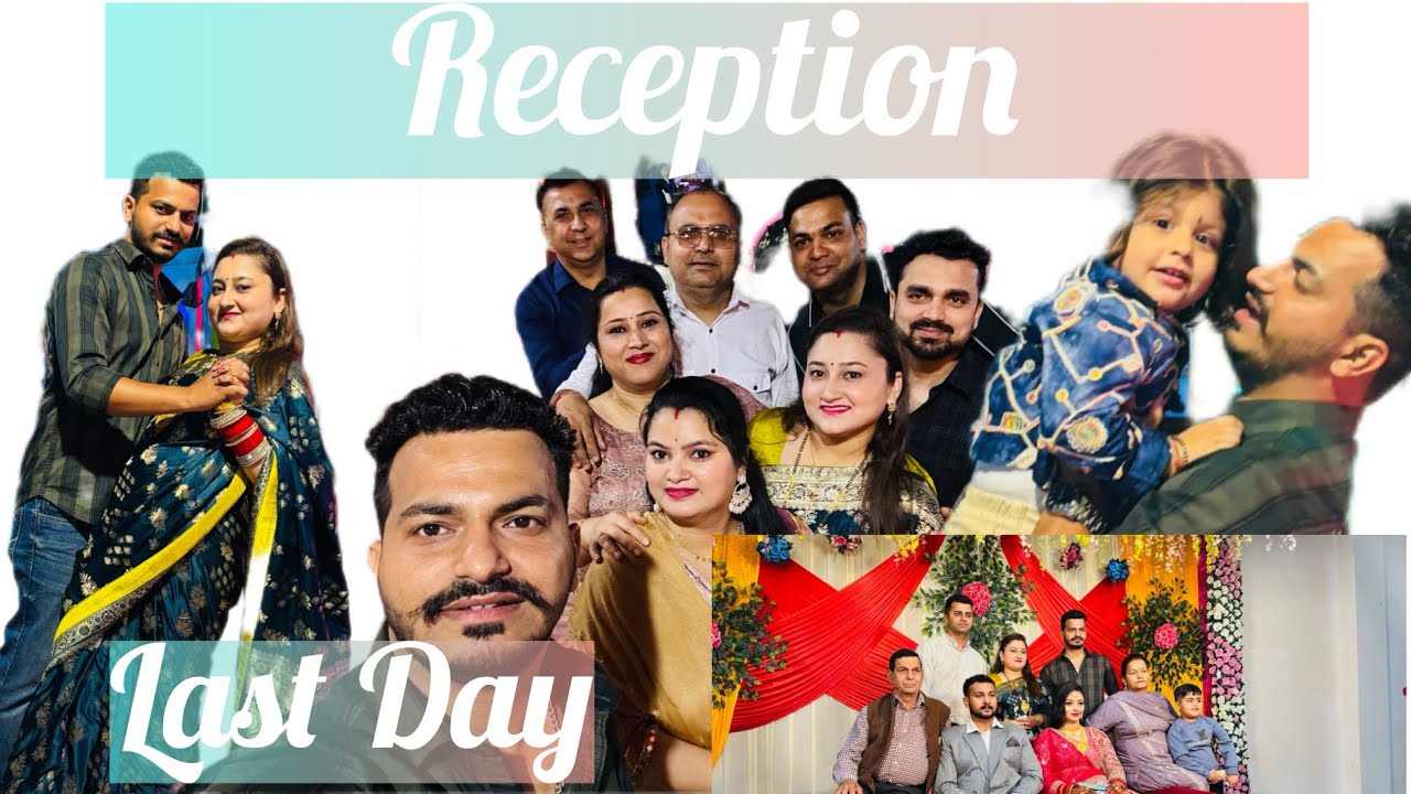 Reception Day || Last day at home || Shadi || 