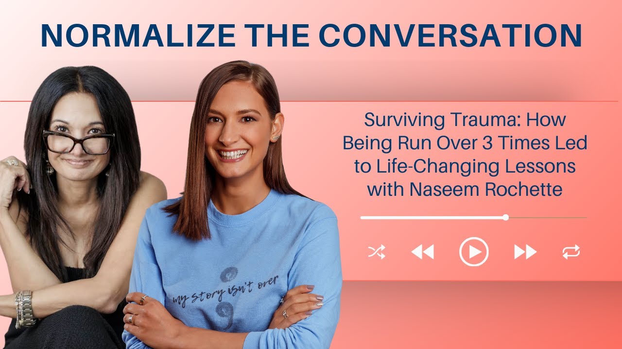 Surviving Trauma: How Being Run Over 3 Times Led to Life-Changing Lessons with Naseem Rochette