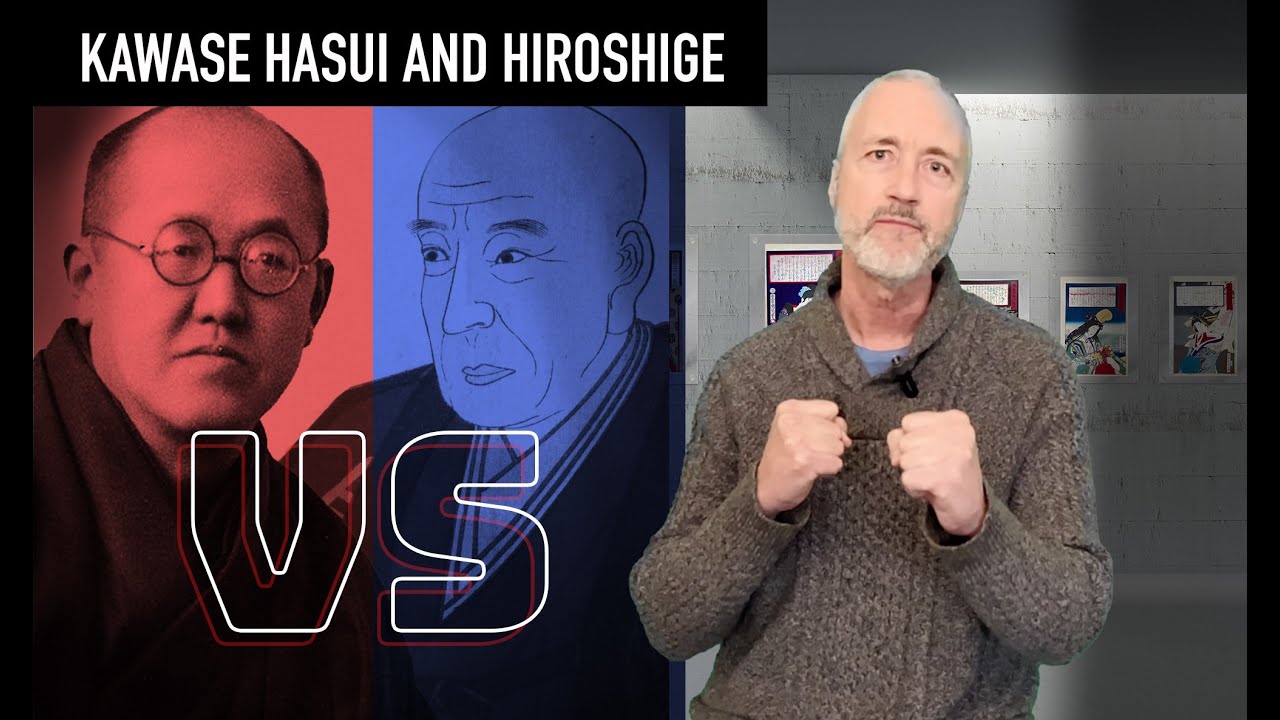Kawase Hasui and Hiroshige - Shin-hanga and Ukiyo-e