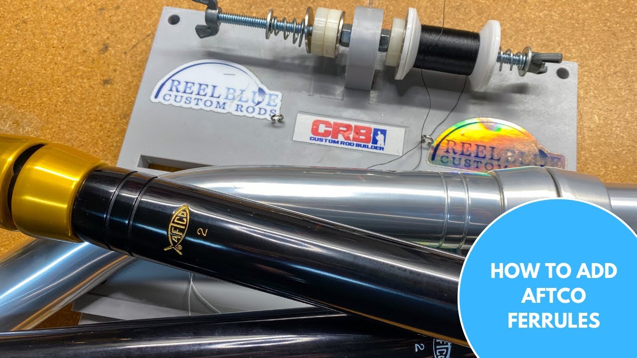 How to Add AFTCO Ferrules: Custom Rod Building