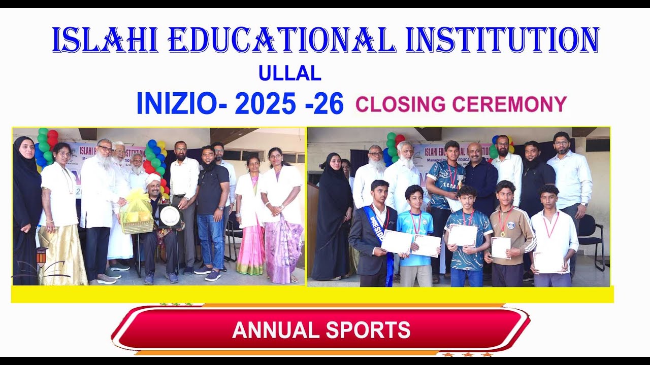 ISLAHI EDUCATIONAL INSTITUTION, ULLAL INIZIO- 2025 -26 ANNUAL SPORTS, CLOSING CEREMONY