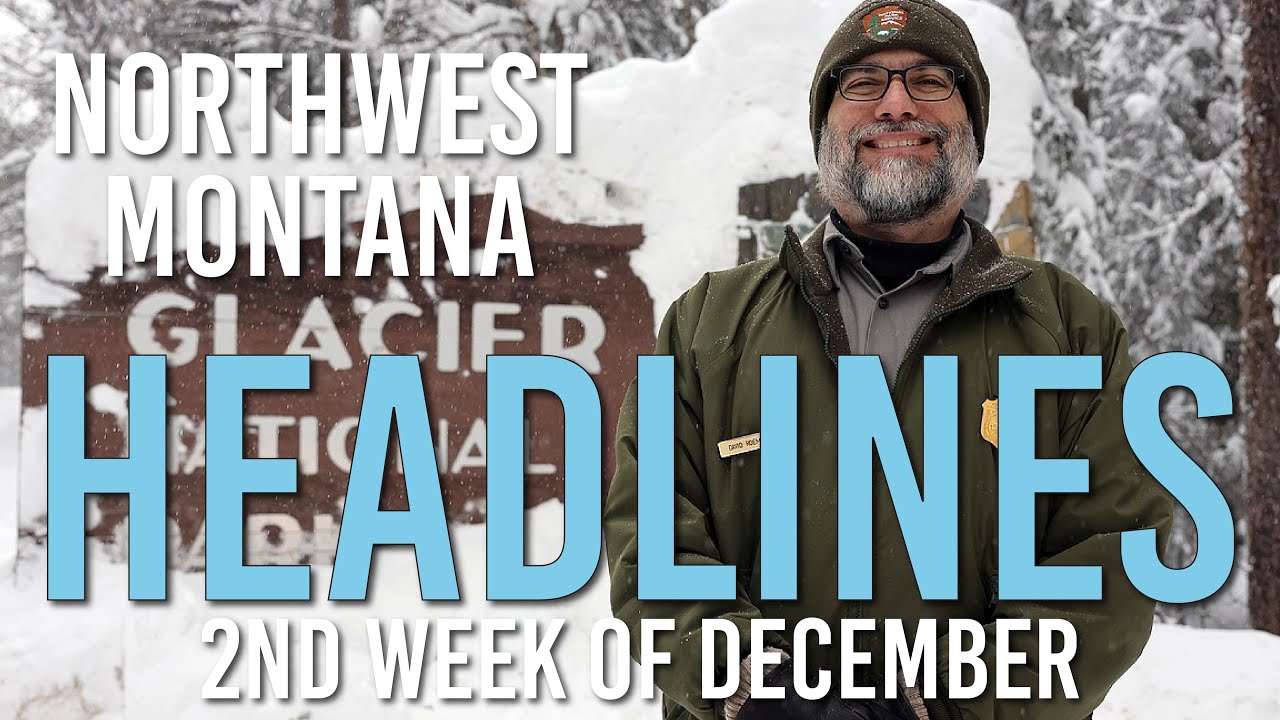 Major Glacier Park Changes, Habitat for Humanity Build Goals, New Fishing Access & CWD Concerns