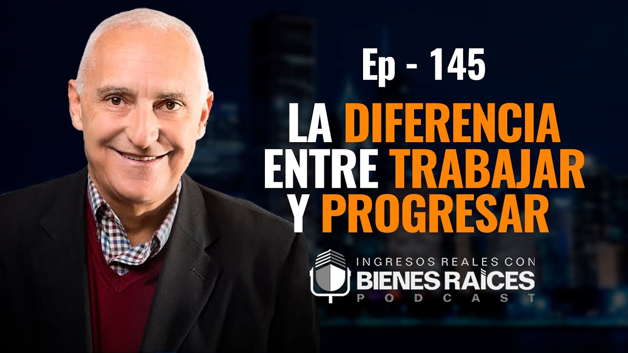 La diferencia entre Trabajar y Progresar