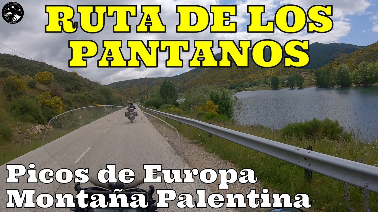 RUTA de los Pantanos en MOTO, de las MEJORES rutas del norte | MONTAÑA PALENTINA | PICOS DE EUROPA