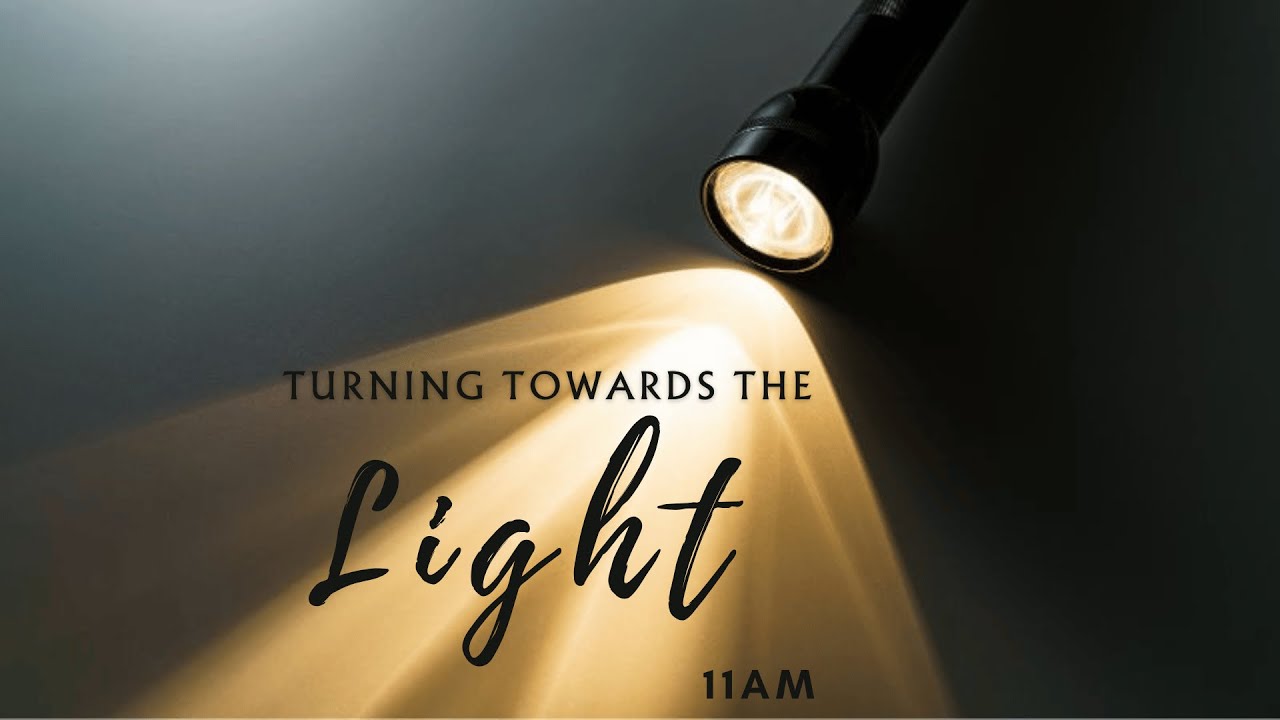 Turning Toward The Light 1/25/2026. 11am. The Rev. Mark Peake