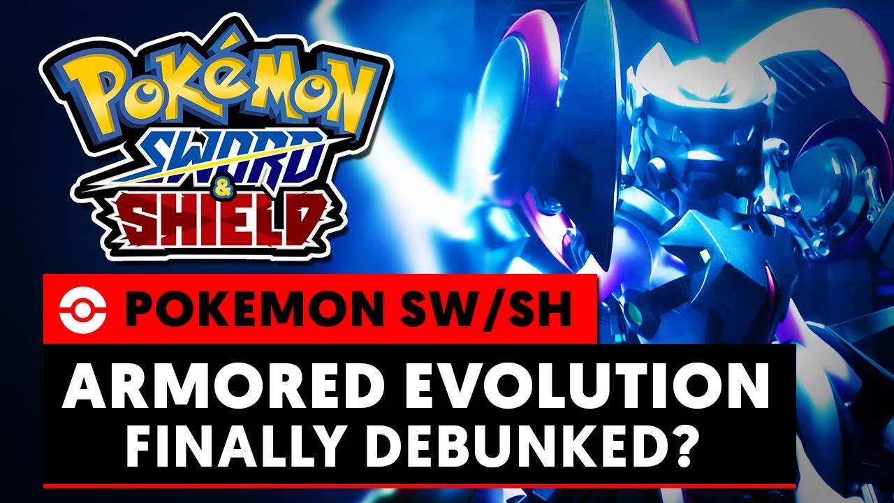 Pok&eacute;mon Sword & Shield - ARMORED EVOLUTION DEBUNKED?