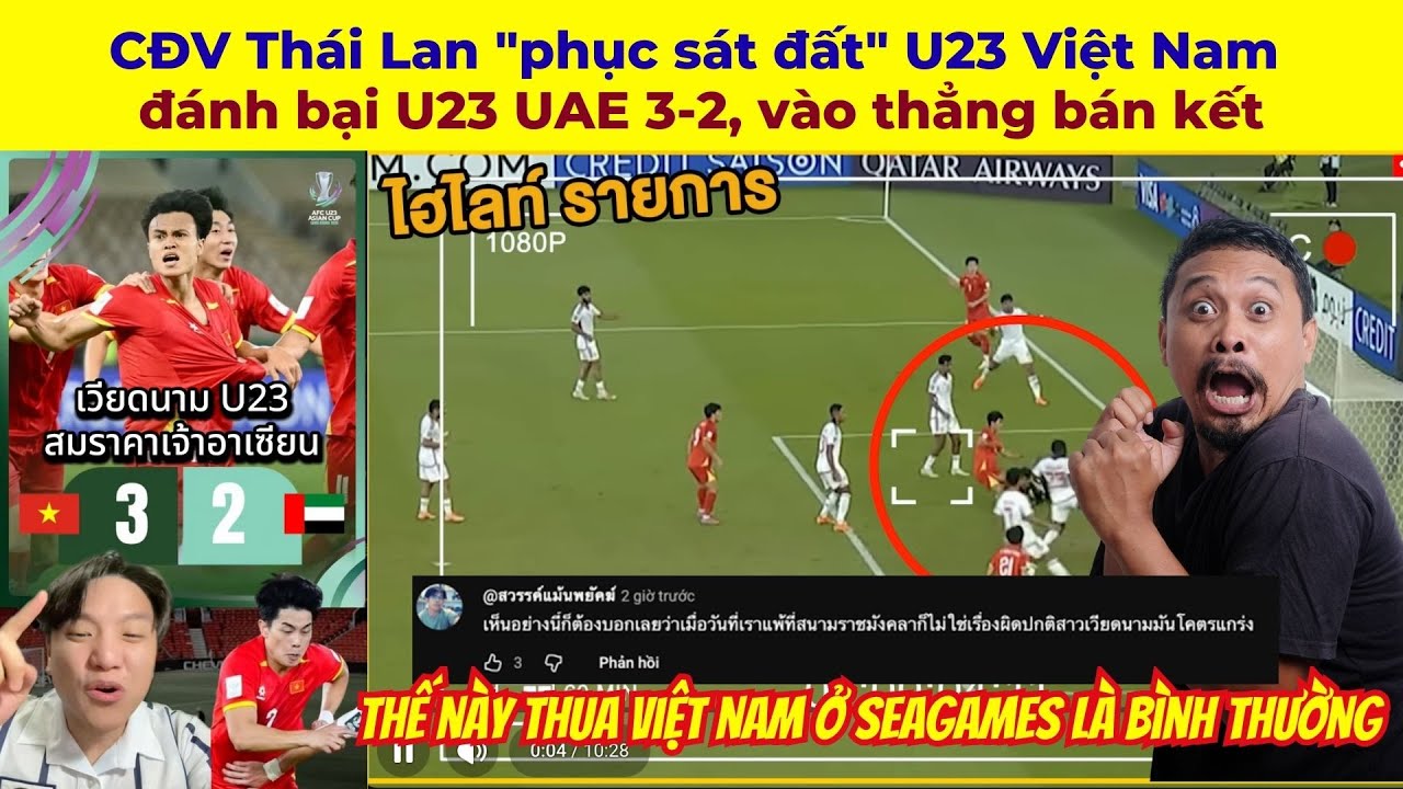 CĐV Thái Lan "phục sát đất" U23 Việt Nam đánh bại U23 UAE 3-2, vào thẳng bán kết