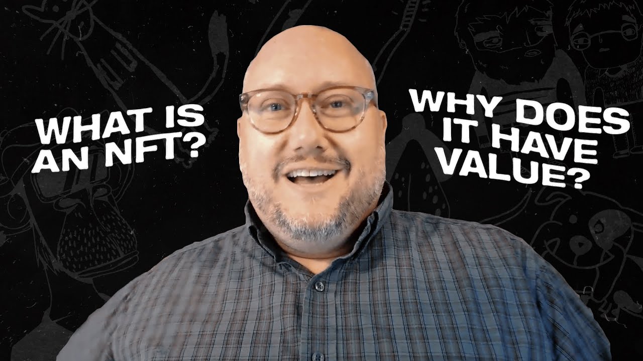 What Is An NFT and Why Does It Have Value?