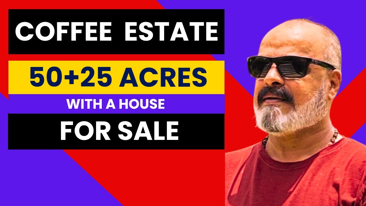 75 ACRES | COFFEE ESTATE | WITH A HOUSE | HANBAL | FOR SALE