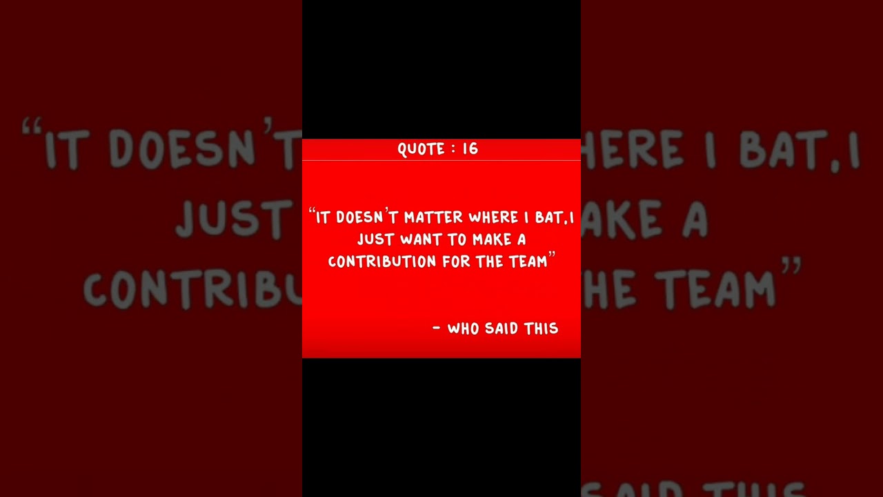 Cricket Quotes - &ldquo;Who Said These Quotes&rdquo; Part-4 (Quotes 16-20)