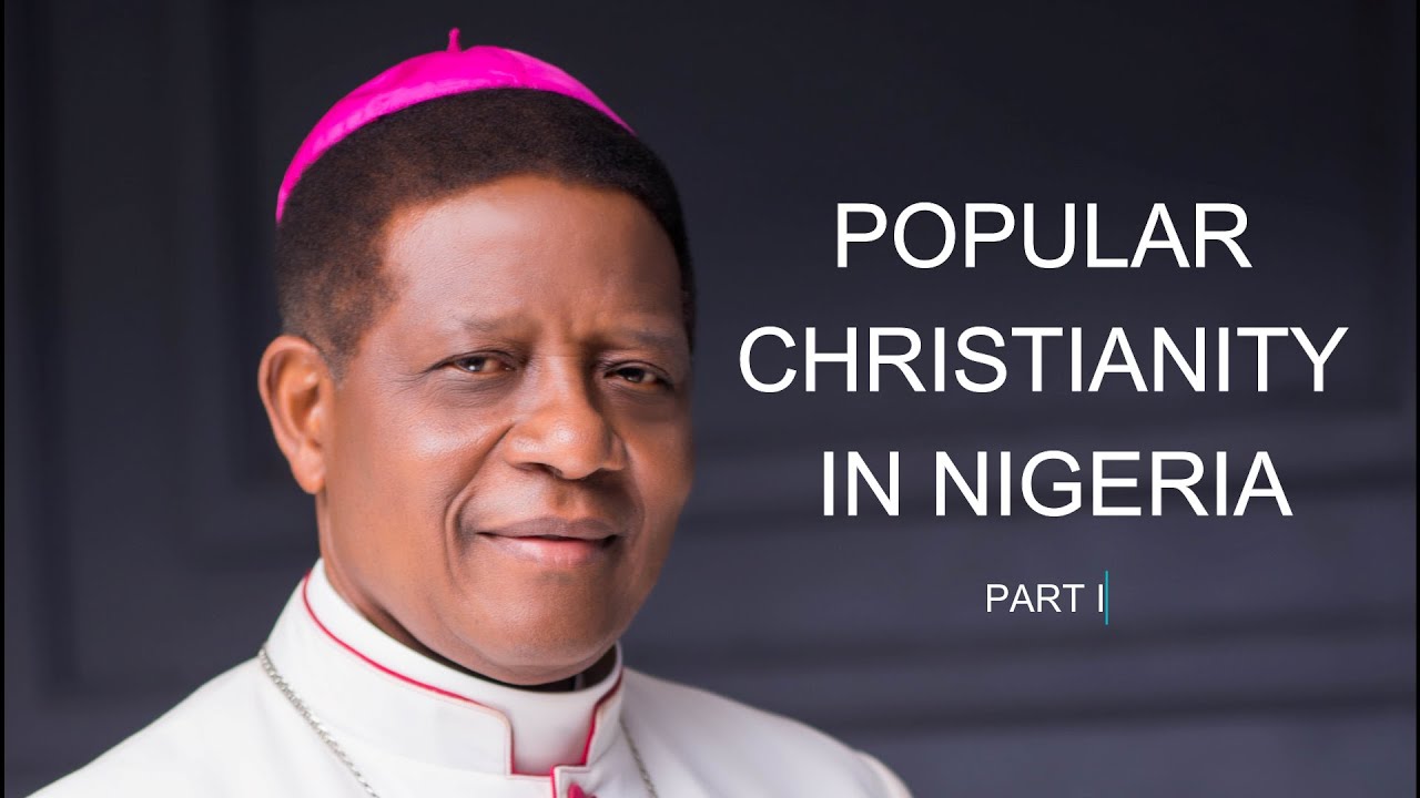 Bishop Onah | Popular Christianity in Nigeria  - Part I
