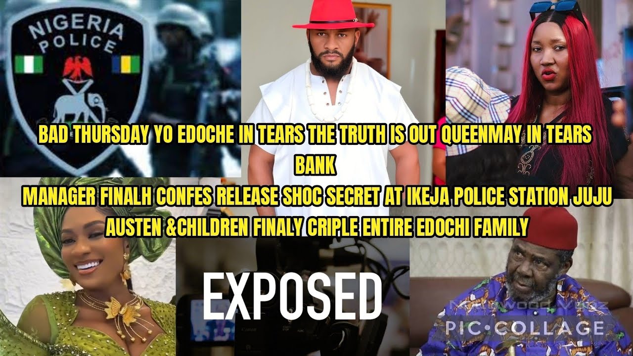 BAD THURSDAY YO EDOCHE IN TEARS TRUTH IS OUT MAY IN TEARS BANK MANAGER FINALY CONFES RELEASE SHOC