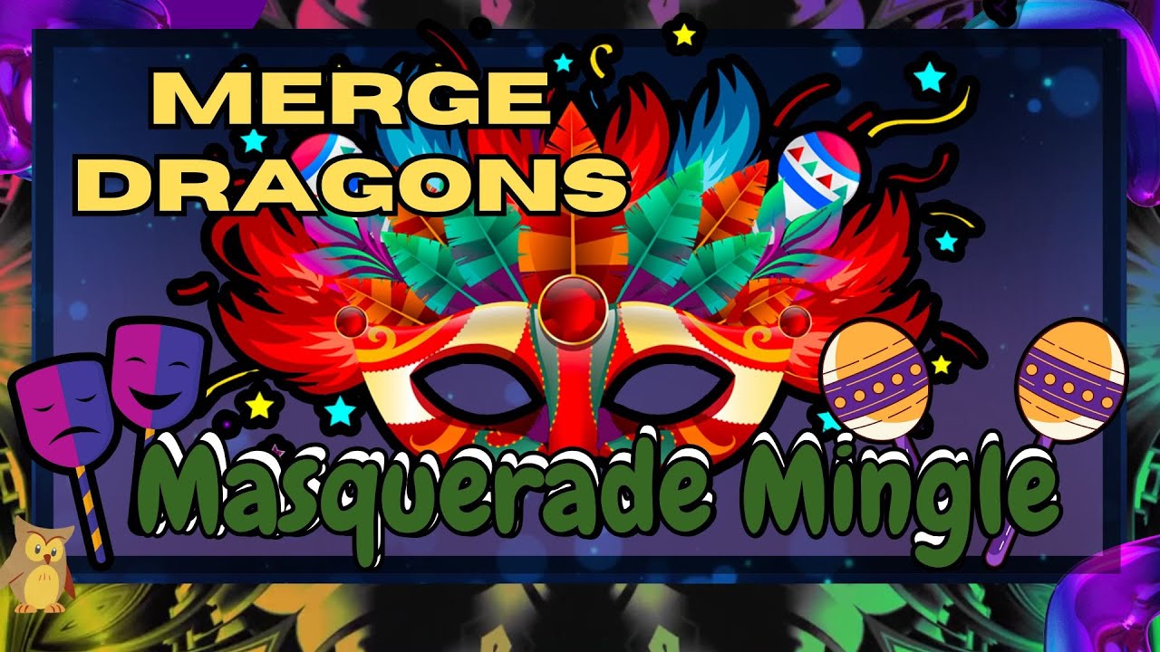 Masquerade Mingle - A NEW Merge Dragons  Event