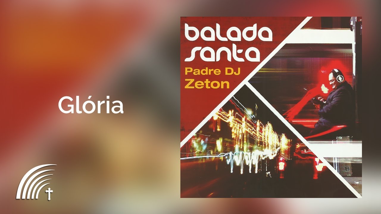 Padre DJ Zeton e Cláudio Castro - Glória - Balada Santa